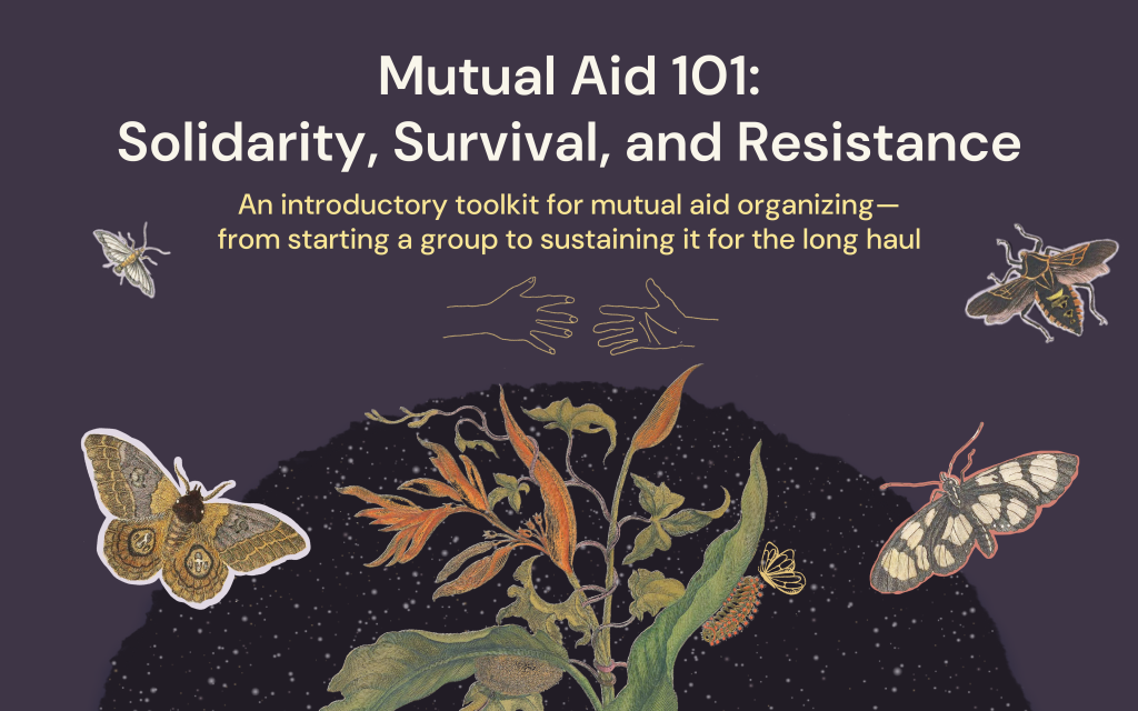Header image for Mutual Aid 101: Solidarity, Survival, and Resistance