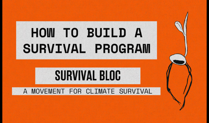 Orange background with a seed illustration and text reading, "How to build a survival program." survival bloc. A movement for climate survival