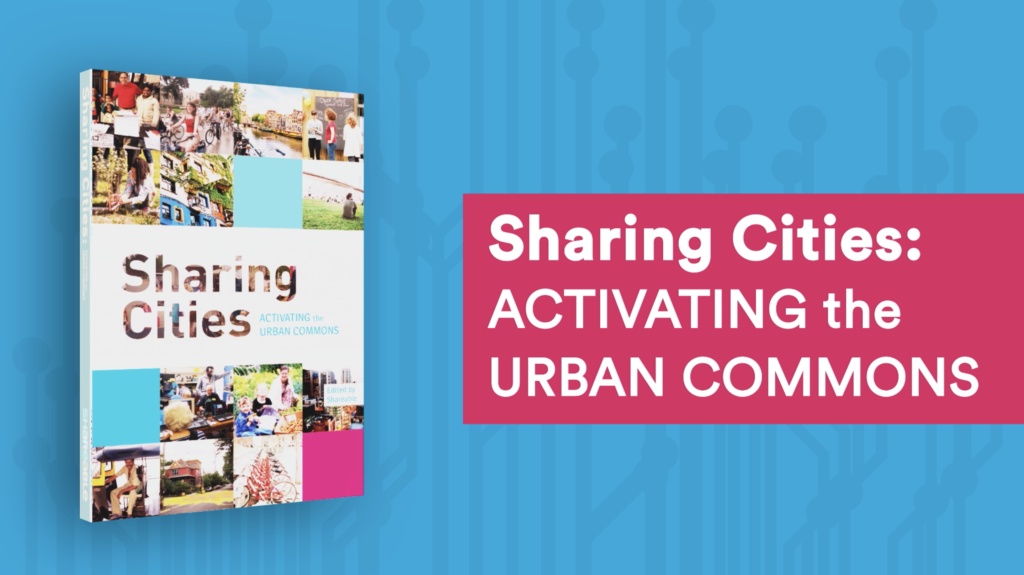 Image shows the book cover of, "Sharing Cities: Activating the Urban Commons."